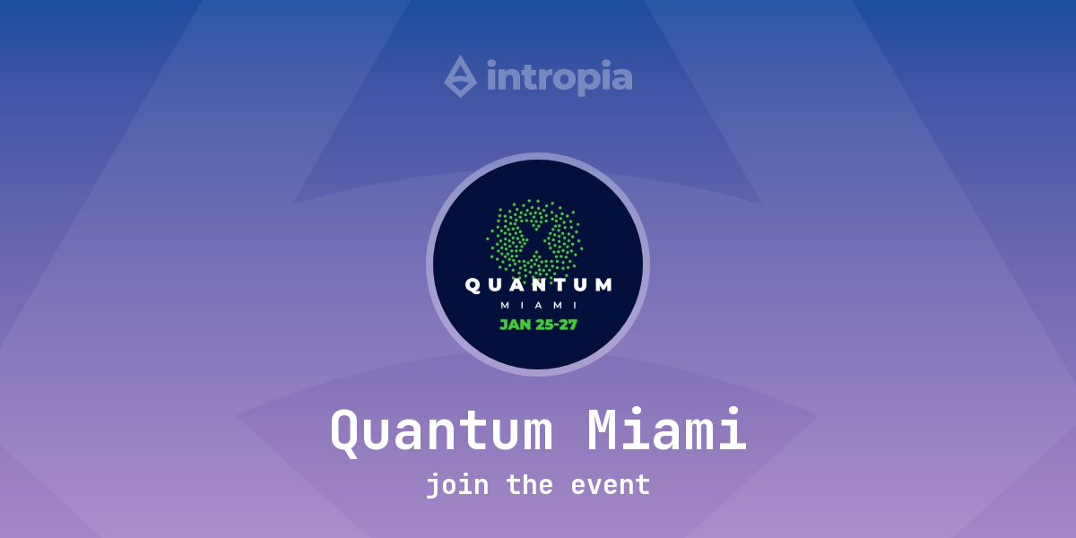 Quantum Miami conference by Quantum Miami at intropia